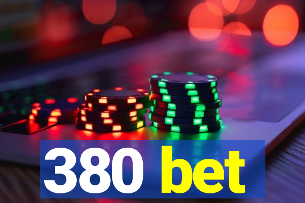 380 bet